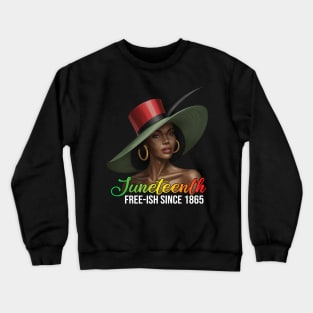 Juneteenth | Free-Ish Since 1865 Crewneck Sweatshirt